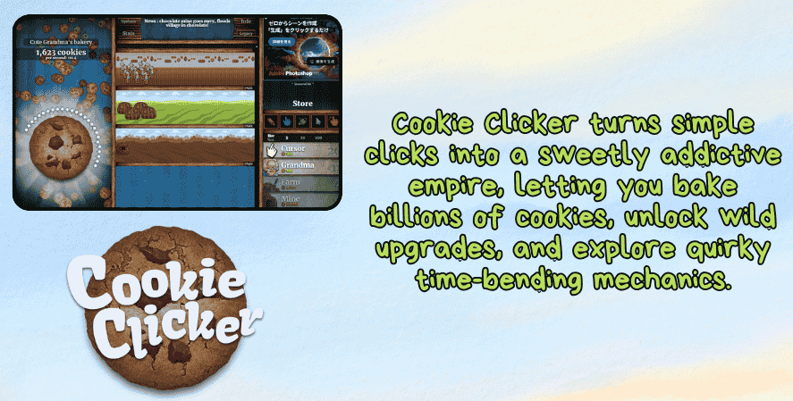 A colorful promotional image for the game Cookie Clicker. The left side features a gameplay screenshot showing a giant cookie to click, rows of production buildings like grandmas and farms, and a cookie count at the top. The right side includes playful green text describing the game: “Cookie Clicker turns simple clicks into a sweetly addictive empire, letting you bake billions of cookies, unlock wild upgrades, and explore quirky time-bending mechanics.” The Cookie Clicker logo with a bitten cookie appears at the bottom left.