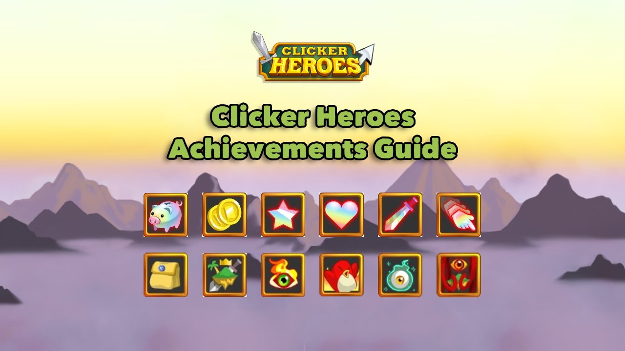 Clicker Heroes Achievements Guide From Beginner to Advanced