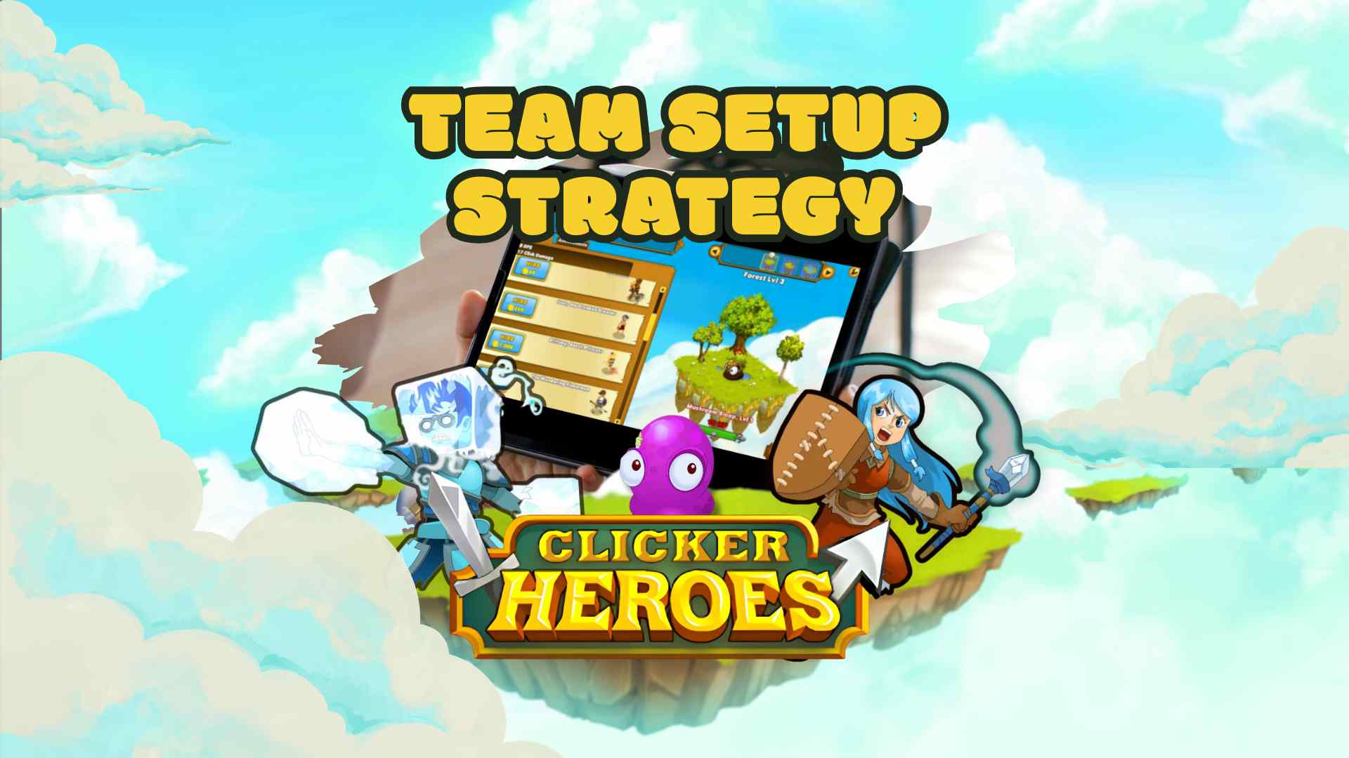 Clicker Heroes Team Setup Strategy banner featuring game characters, floating island background, and gameplay screen on a tablet.