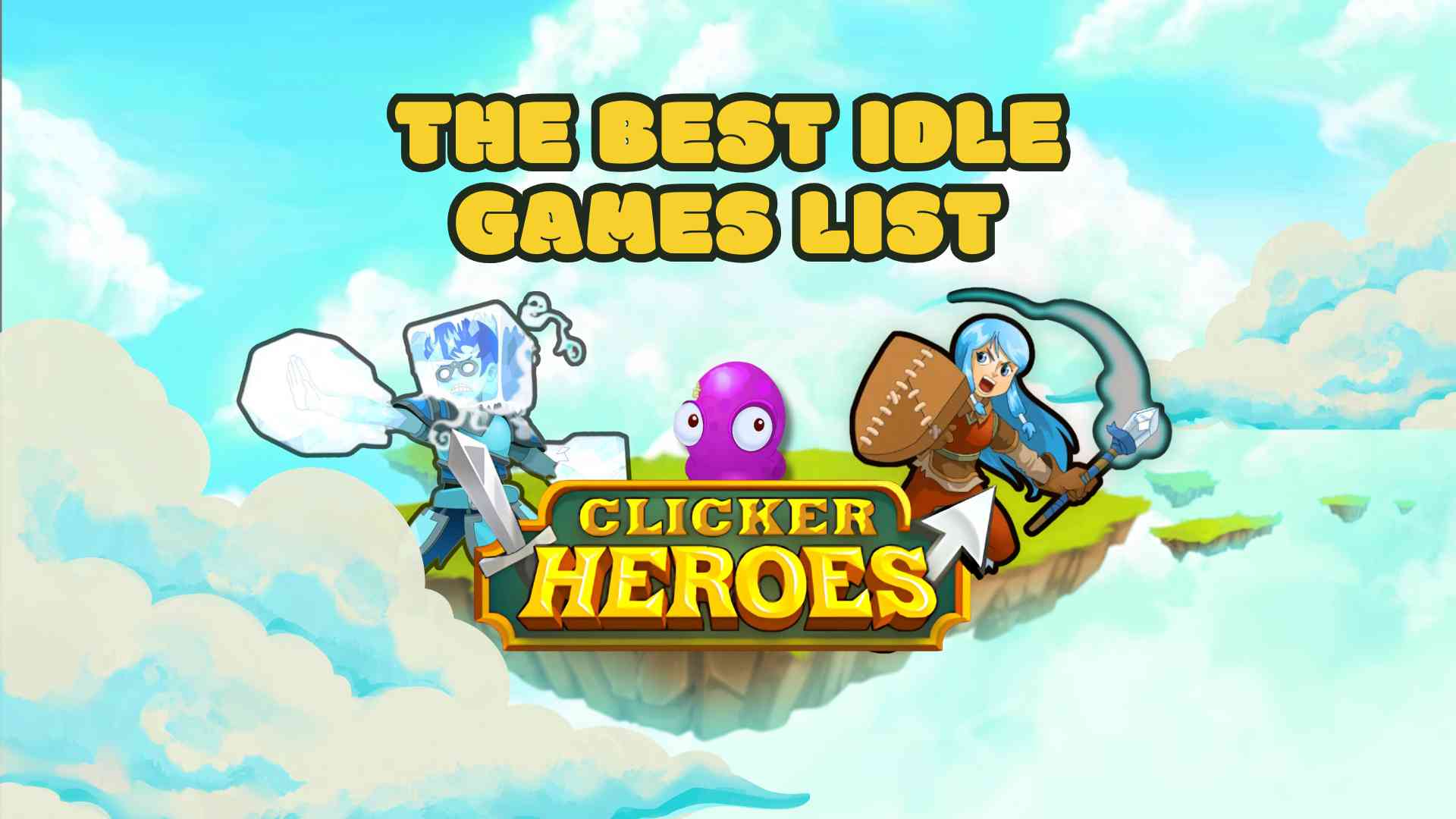 The Best Idle Games List featuring Clicker Heroes with fantasy characters on floating islands in a colorful sky background