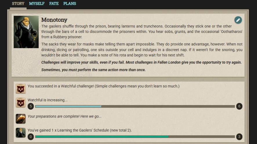 A browser-based text-based role-playing game gameplay screenshot from Fallen London, showing the "Monotony" storylet interface where the player is imprisoned, featuring text descriptions of the gaolers, a Watchful challenge success indicator, and a progress tracker for "Learning the Gaolers' Schedule".